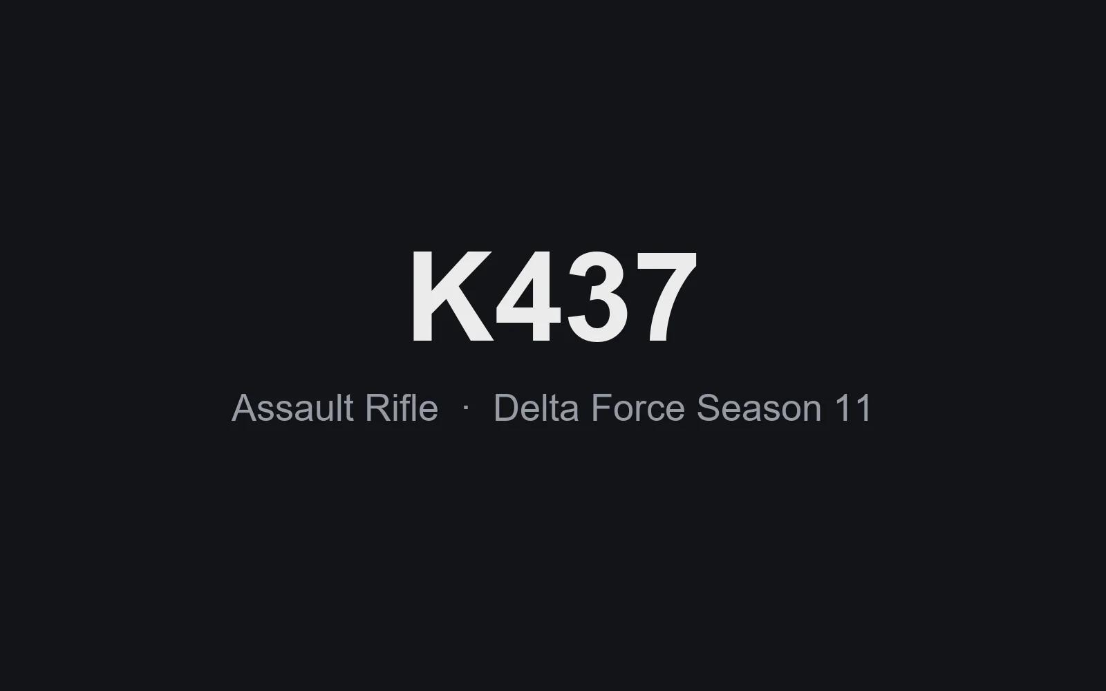 K437 Delta Force build — best K437 build S11 attachments